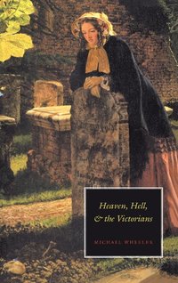 bokomslag Heaven, Hell, and the Victorians