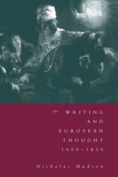 Nicholas Hudson - Writing and European Thought 1600-1830, Inbunden