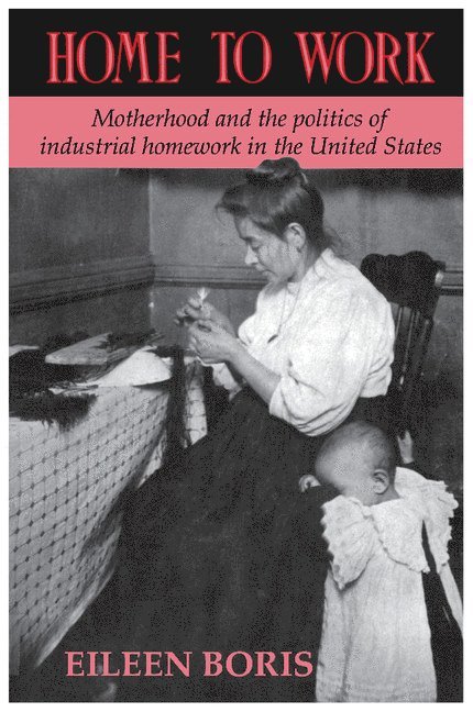 Eileen Boris, Washington DC) Boris, Eileen (Howard University - Home to Work, Häftad