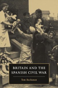 bokomslag Britain and the Spanish Civil War