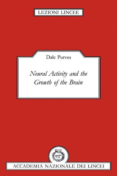 bokomslag Neural Activity and the Growth of the Brain
