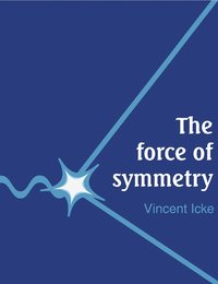 bokomslag The Force of Symmetry