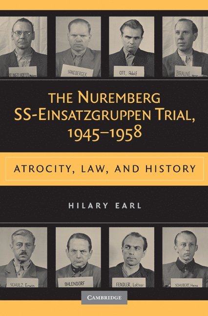 Ontario) Earl, Hilary (Nipissing University, Hilary Earl - The Nuremberg SS-Einsatzgruppen Trial, 1945–1958, Inbunden