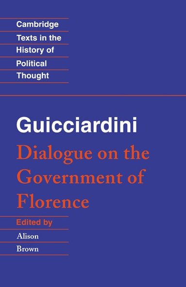 Francesco Guicciardini, Alison Brown - Guicciardini: Dialogue on the Government of Florence, Häftad
