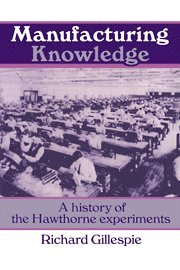 Richard Gillespie, Louis Galambos, Robert Gallmam - Manufacturing Knowledge, Häftad