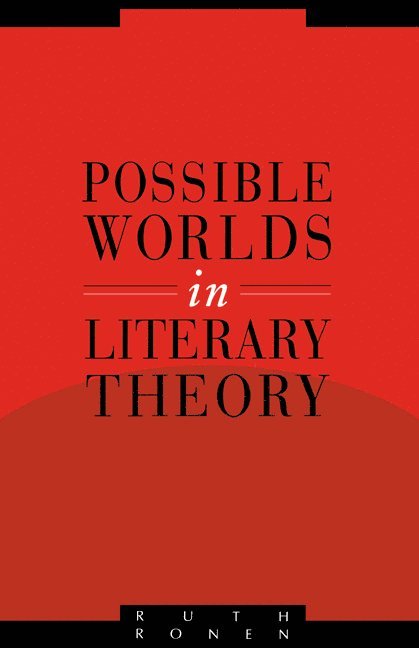 Ruth (Tel-Aviv University) Ronen, Ruth Ronen, Anthony Cascardi, Richard Macksey - Possible Worlds in Literary Theory, Häftad