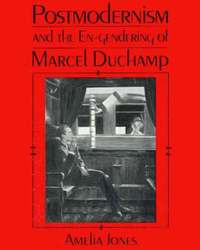 bokomslag Postmodernism and the En-Gendering of Marcel Duchamp