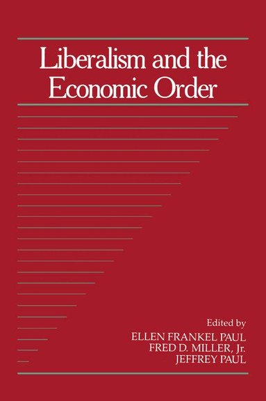 Ellen Frankel Paul, Fred D. Miller, Jr, Jeffrey Paul, Ellen Frankel Paul - Liberalism and the Economic Order, Häftad