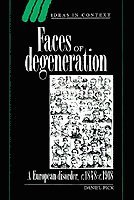 Daniel Pick - Faces of Degeneration, Häftad