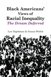 bokomslag Black Americans' Views of Racial Inequality