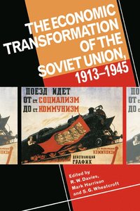 bokomslag The Economic Transformation of the Soviet Union, 1913-1945