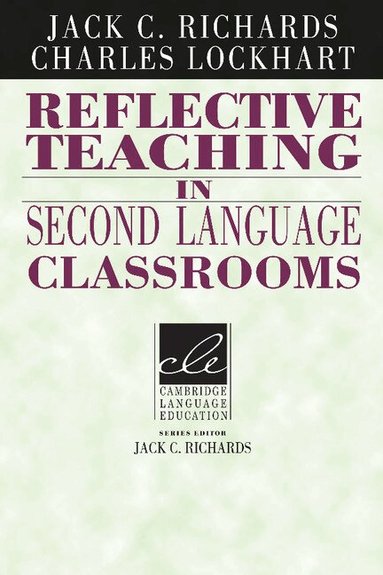 Jack C. Richards, Charles Lockhart, Jack C. Richards - Reflective Teaching in Second Language Classrooms, Häftad