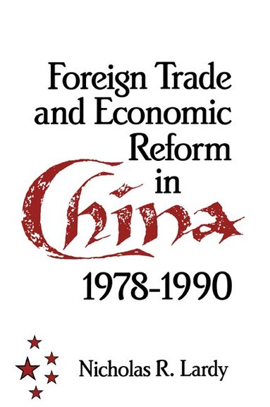 Nicholas R. Lardy - Foreign Trade and Economic Reform in China, Häftad