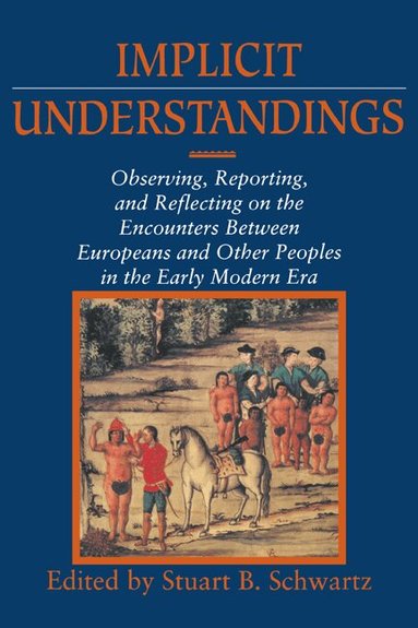 Stuart B. Schwartz - Implicit Understandings, Häftad