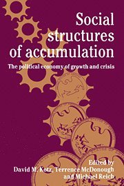 Mary L. Kotz, David M. Kotz, Terrence McDonough, Michael Reich - Social Structures of Accumulation, Häftad