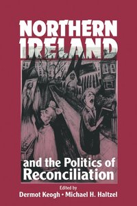 bokomslag Northern Ireland and the Politics of Reconciliation