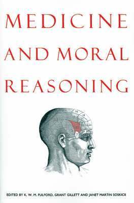 Janet Martin Soskice, K. W. M. Fulford, Grant Gillett, Janet Martin Soskice - Medicine and Moral Reasoning, Häftad