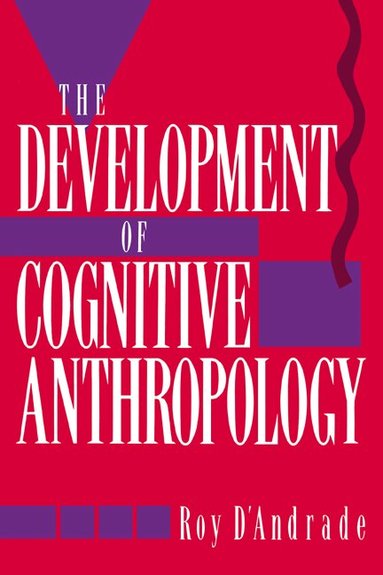 Roy G. D'Andrade - The Development of Cognitive Anthropology, Häftad