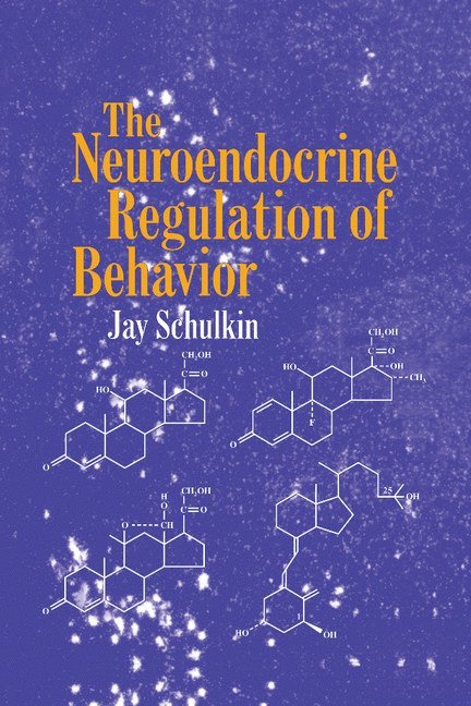 Washington DC) Schulkin, Jay (Georgetown University, Jay Schulkin - The Neuroendocrine Regulation of Behavior, Häftad