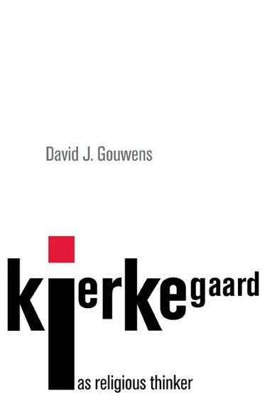 bokomslag Kierkegaard as Religious Thinker
