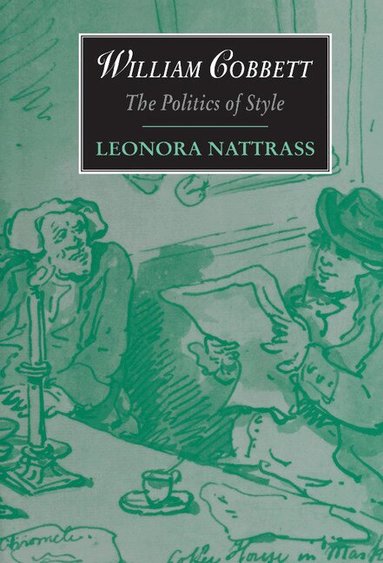Leonora Nattrass, James Chandler - William Cobbett, Inbunden