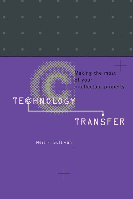Neil F. Sullivan, Neil F. (Nuventures Ltd) Sullivan, Sullivan Neil F. - Technology Transfer, Inbunden