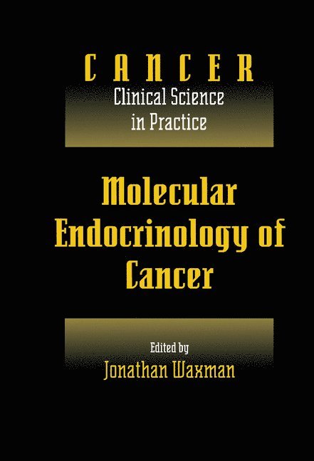 Molecular Endocrinology of Cancer: Volume 1, Part 2, Endocrine Therapies 1