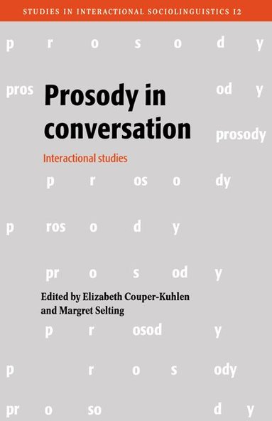 Elizabeth Couper-Kuhlen, Margret Selting - Prosody in Conversation, Inbunden