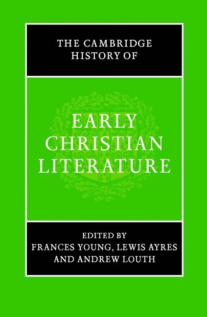 The Cambridge History of Early Christian Literature 1