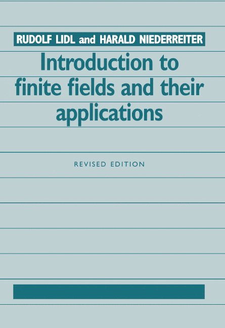 Rudolf (University of Tasmania) Lidl, Harald (National University of Singapore) Niederreiter, Rudolf LIDL, Rudolf Lidl, Harald Niederreiter - Introduction to Finite Fields and their Applications, Inbunden