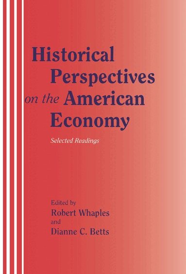 Robert Whaples, Dianne C. Betts - Historical Perspectives on the American Economy, Inbunden