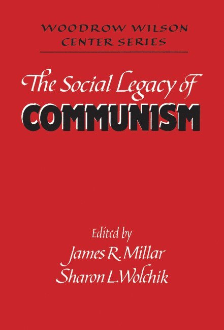 James R. Millar, Sharon L. Wolchik, Washington DC) Wolchik, Sharon L. (Georgetown University, Lee H. Hamilton - Social Legacy of Communism, Inbunden