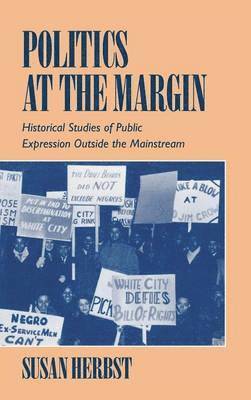 Susan Herbst - Politics at the Margin, Inbunden