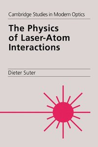 bokomslag The Physics of Laser-Atom Interactions
