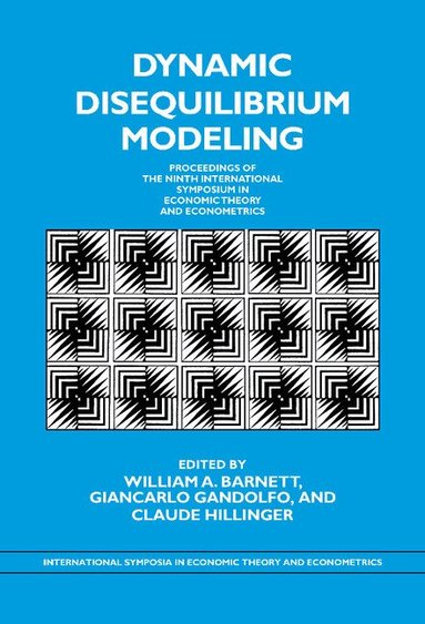 William A. Barnett, Giancarlo Gandolfo, Claude Hillinger - Dynamic Disequilibrium Modeling: Theory and Applications, Inbunden