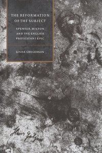 bokomslag The Reformation of the Subject: Spenser, Milton, and the English Protestant Epic