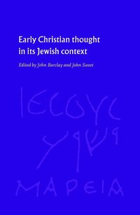bokomslag Early Christian Thought in Its Jewish Context