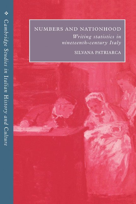 Silvana Patriarca, New York) Patriarca, Silvana (Columbia University - Numbers and Nationhood, Inbunden