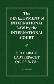Hersch Lauterpacht - The Development of International Law by the International Court, Inbunden
