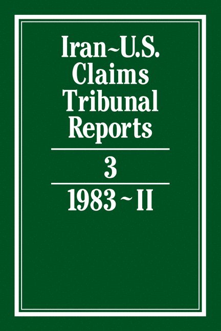 S. R. Pirrie, J. C. Adlam - Iran-U.S. Claims Tribunal Reports: Volume 3, Inbunden