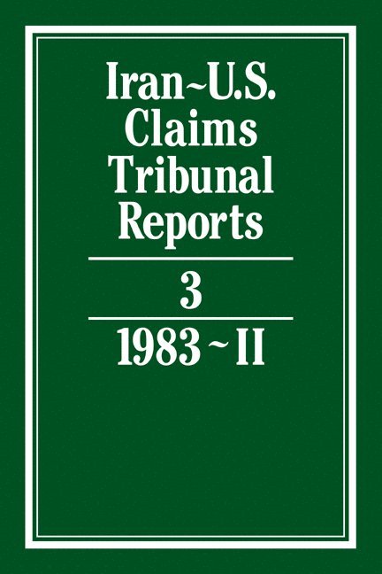 Iran-U.S. Claims Tribunal Reports: Volume 3 1