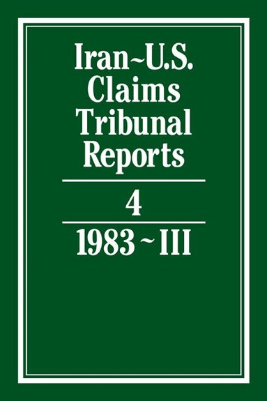 S. R. Pirrie - Iran-U.S. Claims Tribunal Reports: Volume 4, Inbunden