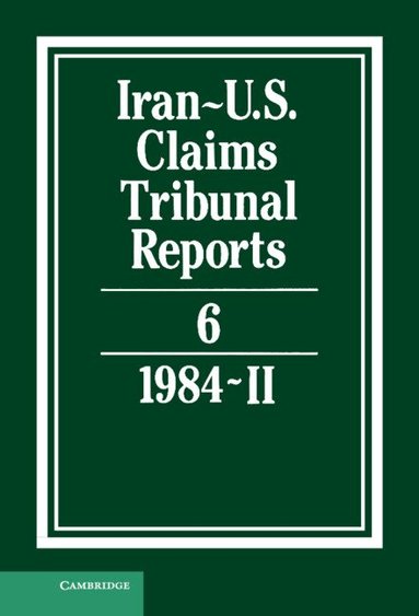 S. R. Pirrie, J. S. Arnold - Iran-U.S. Claims Tribunal Reports: Volume 6, Inbunden