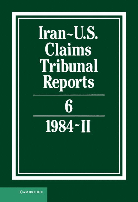 Iran-U.S. Claims Tribunal Reports: Volume 6 1