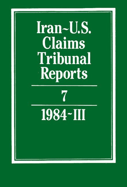 Iran-U.S. Claims Tribunal Reports: Volume 7