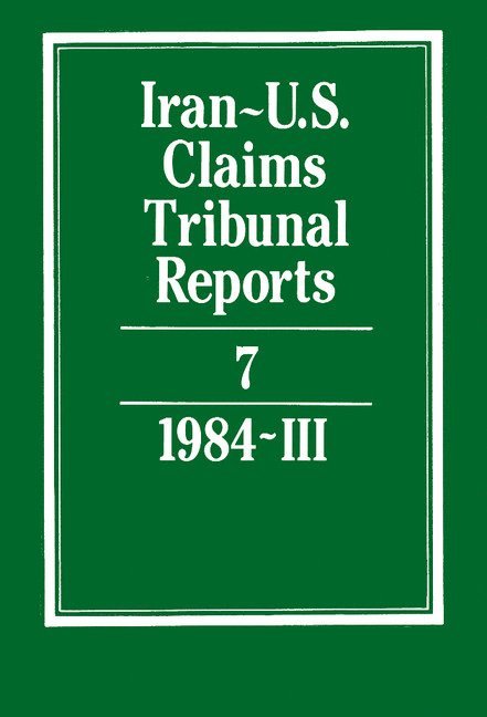 Iran-U.S. Claims Tribunal Reports: Volume 7 1