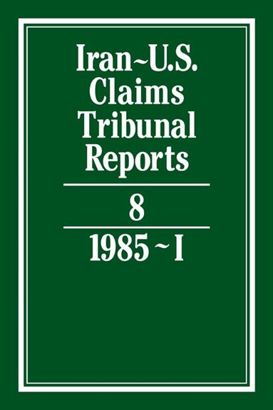 M. E. MacGlashan - Iran-U.S. Claims Tribunal Reports: Volume 8, Inbunden