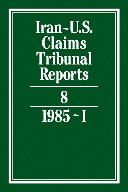 M. E. MacGlashan, Cambridge) MacGlashan, M. E. (Girton College, J. C. Adlam, M. E. Macglashan, E. Lauterpacht - Iran-U.S. Claims Tribunal Reports: Volume 8, Inbunden