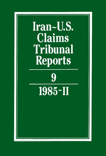 Iran-U.S. Claims Tribunal Reports: Volume 9 1