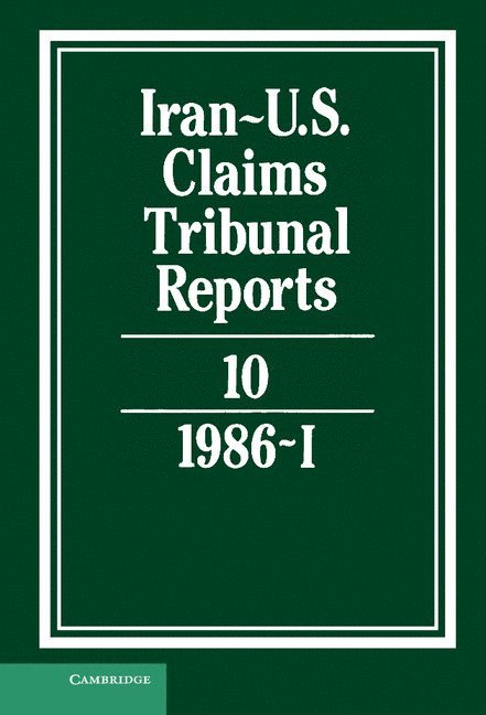 Iran-US Claims Tribunal Reports: Volume 10 1